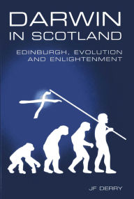 Title: Darwin in Scotland, Author: J. F. Derry