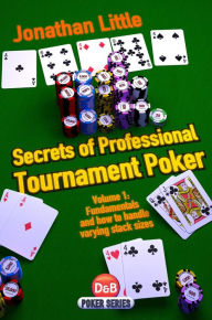 Title: Secrets of Professional Tournament Poker, Volume 1, Author: Jonathan Little