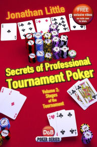 Title: Secrets of Professional Tournament Poker, Volume 2: Stages of the Tournament, Author: Jonathan Little