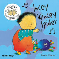 Title: Incey Wincey Spider: American Sign Language, Author: Annie Kubler