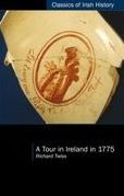 Title: A Tour in Ireland in 1775, Author: Richard Twiss