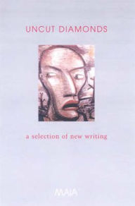 Uncut Diamonds: A Selection of New Writing