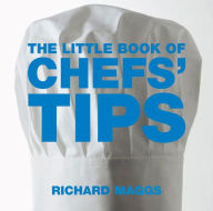 Title: The Little Book of Chefs' Tips, Author: Richard Maggs