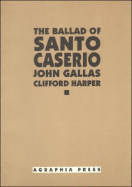 Title: The Ballad of Santo Caserio, Author: John Gallas