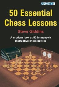 Title: 50 Essential Chess Lessons, Author: Steve Giddins