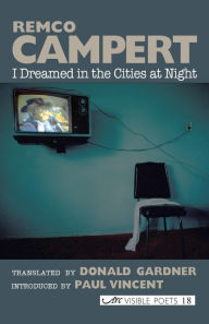 Title: I Dreamed in the Cities at Night, Author: Remco Campert