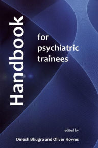 Title: Handbook for Psychiatric Trainees, Author: Dinesh Bhugra