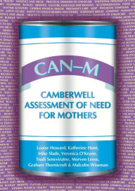 Title: CAN-M: Camberwell Assessment of Need for Mothers, Author: Louise Howard