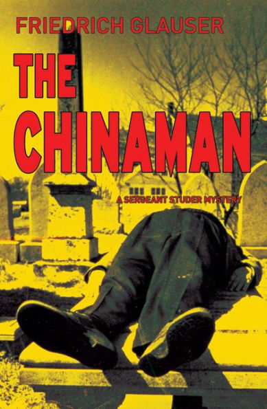 The Chinaman: A Sergeant Studer Mystery