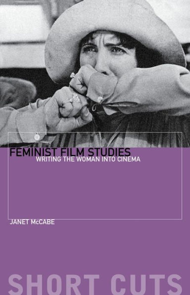 Feminist Film Studies: Writing the Woman into Cinema