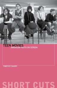 Title: Teen Movies: American Youth on Screen / Edition 1, Author: Timothy  Shary