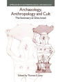 Archaeology, Anthropology and Cult: The Sanctuary at Gilat,Israel