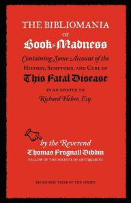 The Bibliomania Or Book-Madness