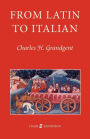 From Latin to Italian: an historical outline of the phonology and morphology of the Italian language
