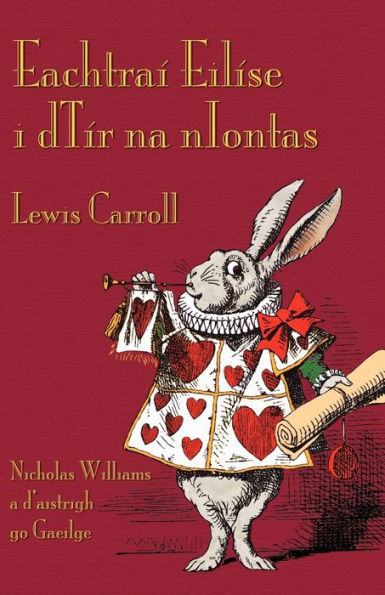EachtraÃ¯Â¿Â½ EilÃ¯Â¿Â½se i dTÃ¯Â¿Â½r na nIontas: Alice's Adventures in Wonderland in Irish