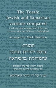 Title: The Torah: Jewish and Samaritan versions compared, Author: Mark Shoulson