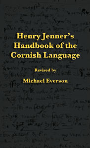 Title: Henry Jenner's Handbook of the Cornish Language, Author: Henry Jenner
