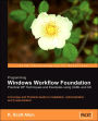 Programming Windows Workflow Foundation: Practical Wf Techniques and Examples Using Xaml and C#