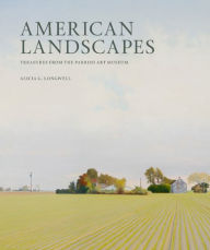 Title: American Landscapes: Treasures from the Parrish Art Museum, Author: Alicia G. Longwell