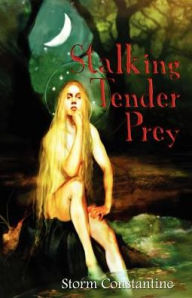 Title: Stalking Tender Prey, Author: Storm Constantine