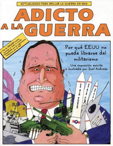 Adicto a la Guerra: Por qué el E.E.U.U. no Puede Librarse del Militarismo