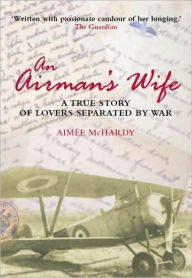 An Airman's Wife: A True Story of Lovers Separated by War