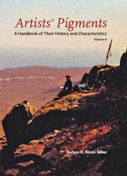 Artists' Pigments: A Handbook of their History and Characteristics, Volume 4