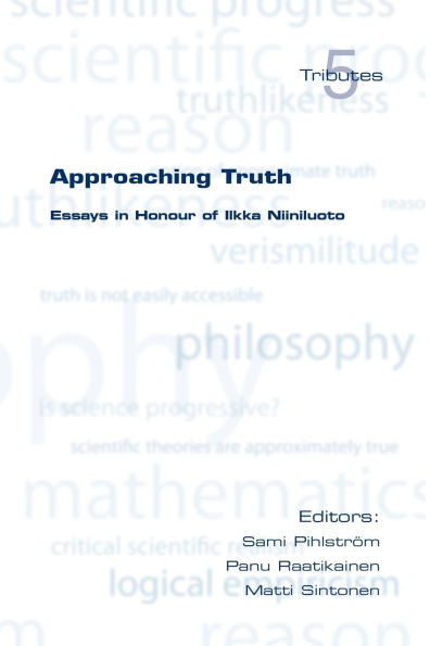 Approaching Truth: Essays in Honour of Ilkka Niiniluoto