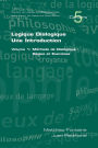 Logique Dialogique: Une Introduction. Volume 1: Mthode de Dialogique: Rgles Et Exercices
