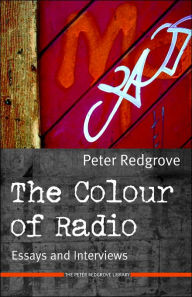 Colour of Radio: Essays and Interviews