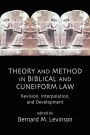 Theory And Method In Biblical And Cuneiform Law