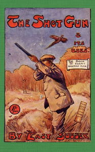 Title: The Shotgun & Its Uses (History of Shooting Series): Read Country Book, Author: East Sussex