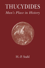 Title: Thucydides: Man's Place in History, Author: Hans-Peter Stahl
