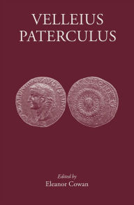 Title: Velleius Paterculus: Making History, Author: Eleanor Cowan