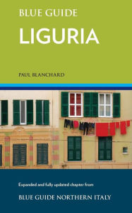 Title: Blue Guide Liguria, Author: Paul Blanchard