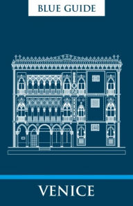 Title: Blue Guide Venice: Tenth Edition, Author: Alta Macadam