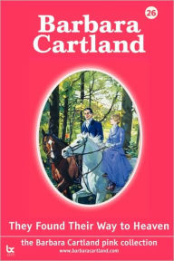 Title: They Found Their Way to Heaven, Author: Barbara Cartland