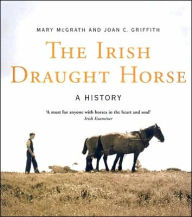 The Irish Draught Horse: A History