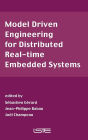 Model Driven Engineering for Distributed Real-Time Embedded Systems / Edition 1