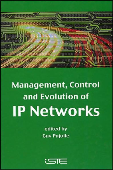 Management, Control and Evolution of IP Networks / Edition 1