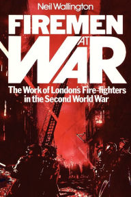 Title: Firemen at War, Author: Neil Wallington