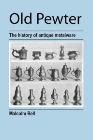 Title: Old Pewter, Author: Malcolm Bell