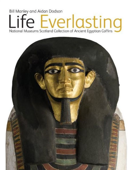 Life Everlasting: National Museums Scotland Collection of Ancient Egyptian Coffins