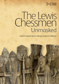 Title: The Lewis Chessmen: Unmasked, Author: David Caldwell