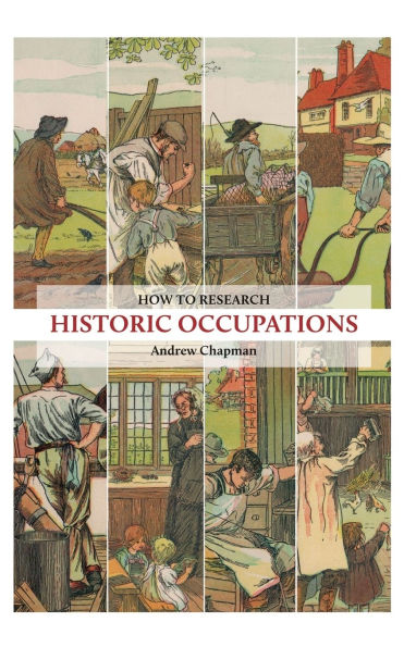 How to Research Historic Occupations: A guide for family history researchers