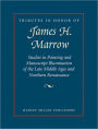 Tributes in Honor of James H. Marrow: Studies in Painting and Manuscript Illumination of the Late Middle Ages and Northern Renaissance