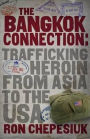 Bangkok Connection: Trafficking Heroin from Asia to the USA