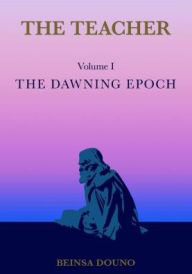 Title: The Teacher: The Dawning Epoch, Author: Beinsa Douno