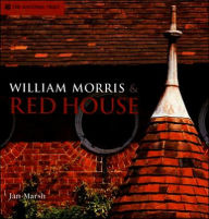 Title: William Morris & Red House: A Collaboration Between Architect and Owner, Author: Jan Marsh