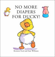 Title: No More Diapers for Ducky!, Author: Bernette Ford